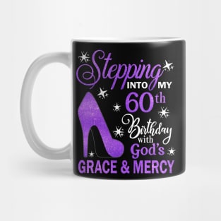 Stepping Into My 60th Birthday With God's Grace & Mercy Bday Mug